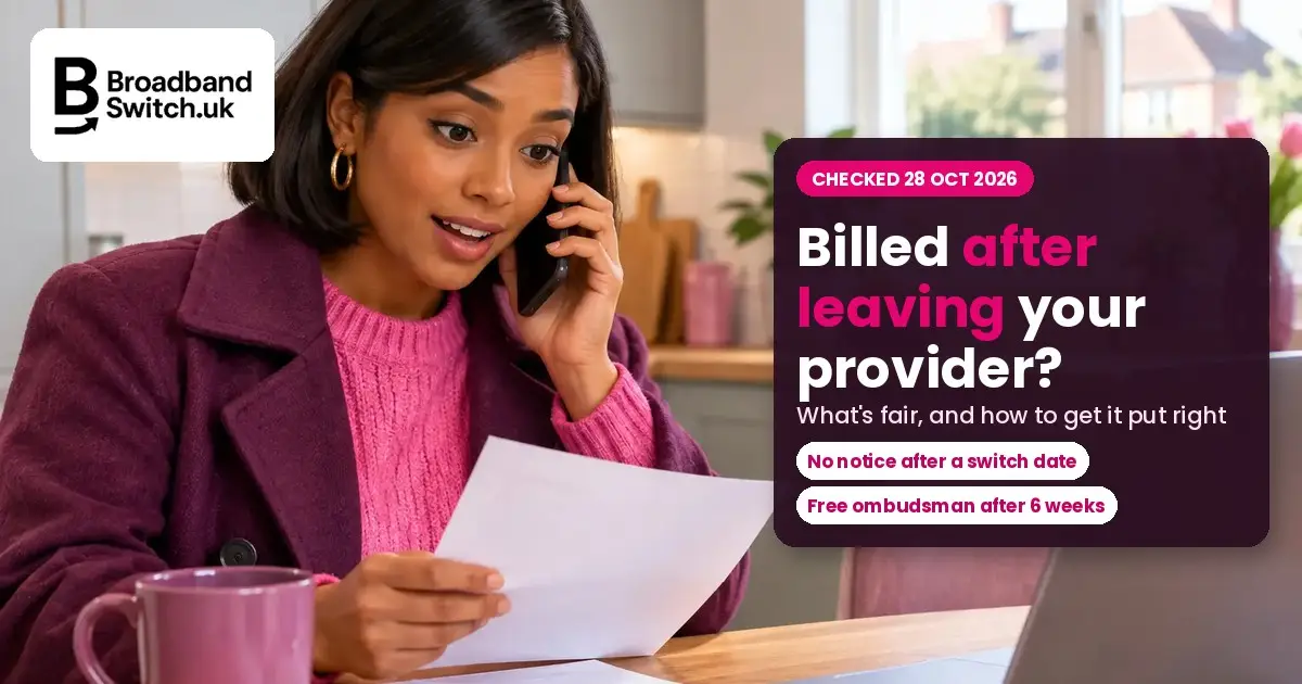Billed after leaving your broadband provider
