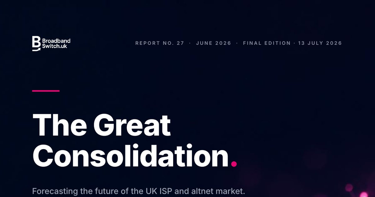 Front cover of the BroadbandSwitch.uk report The Great Consolidation