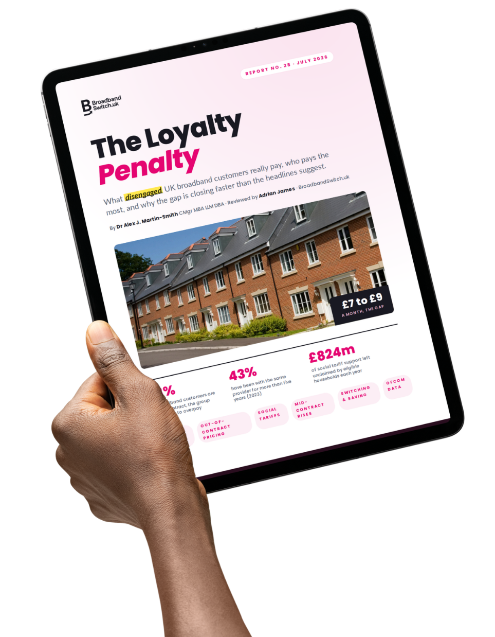 A hand holding a tablet showing the front cover of The Loyalty Penalty, Report No. 28 from BroadbandSwitch.uk.