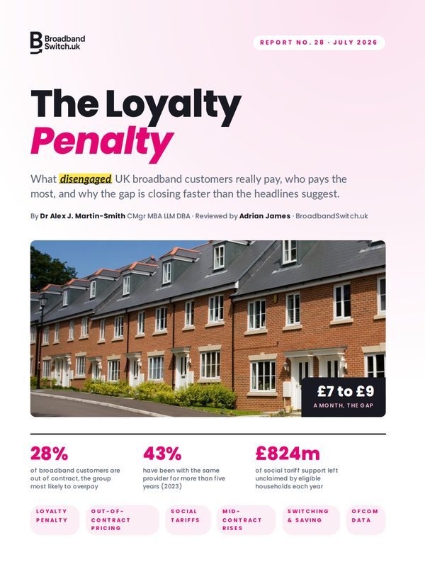 Cover of The Loyalty Penalty (Report No. 28 · July 2026), BroadbandSwitch.uk report